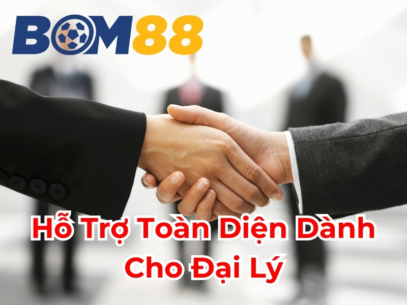 Hỗ trợ toàn diện dành cho đại lý